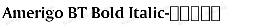 Amerigo BT Bold Italic字体转换